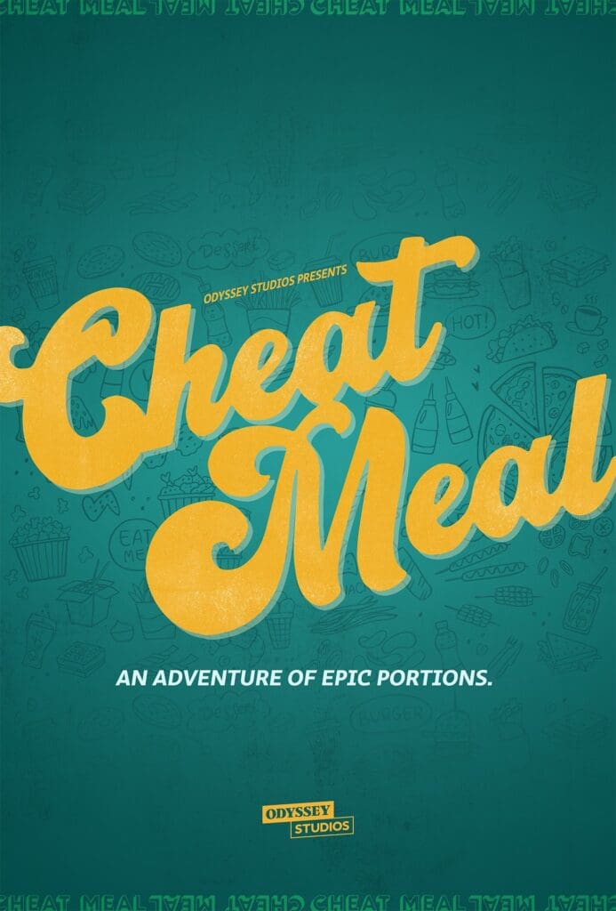 A green poster with doodles of food items features large yellow text reading Cheat Meal. Below, it says An Adventure of Epic Portions. At the bottom, it states Odyssey Studios.